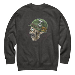 Born To War Charcoal Heather Skull Sweatshirt (No. 245 Limited Edition)